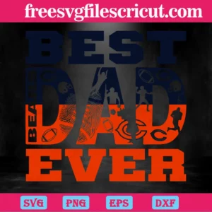 Best Dad Ever Chicago Bears, Svg Png Dxf Eps Cricut Invert