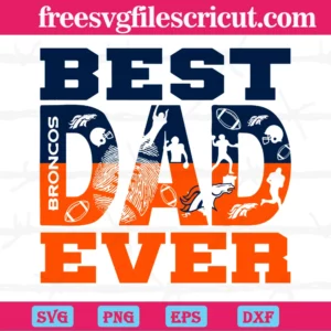 Best Dad Ever Denver Broncos, Downloadable Files
