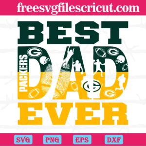 Best Dad Ever Green Bay Packers, Svg Files For Crafting And Diy Projects