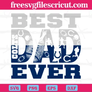 Best Dad Ever Indianapolis Colts, Svg Png Dxf Eps Cricut Silhouette