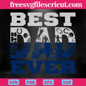 Best Dad Ever Indianapolis Colts, Svg Png Dxf Eps Cricut Silhouette Invert