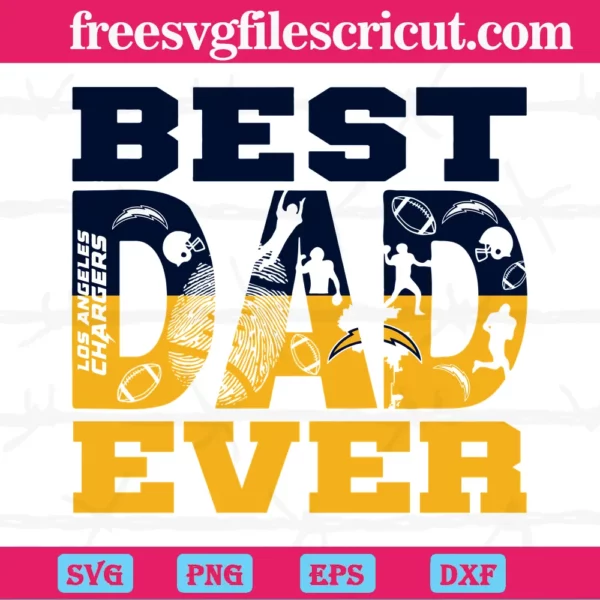 Best Dad Ever Los Angeles Chargers, Svg Png Dxf Eps Cricut