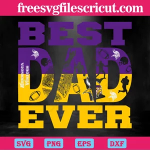 Best Dad Ever Minnesota Vikings,Layered Svg Files Invert