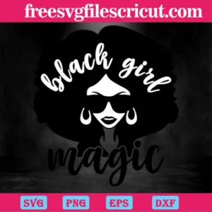 Black Girl Magic, Svg Files For Crafting And Diy Projects Invert