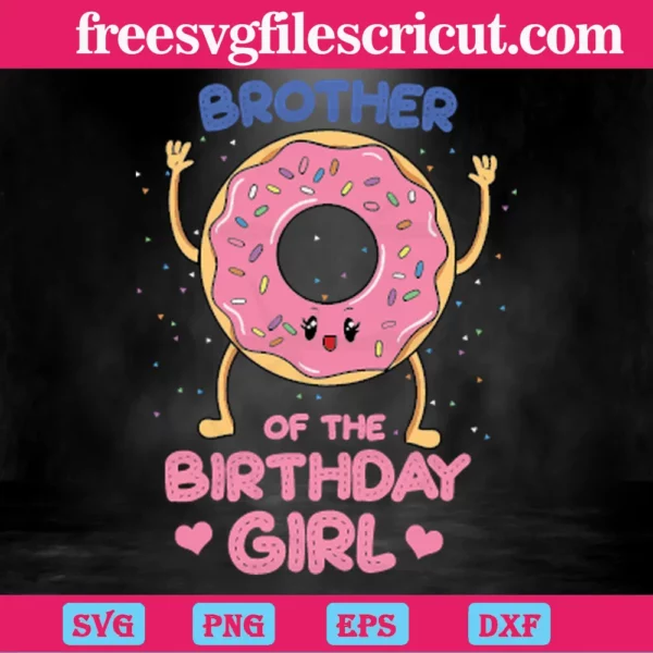 Brother Of The Birthday Girl Pink Donut, Svg Png Dxf Eps Cricut