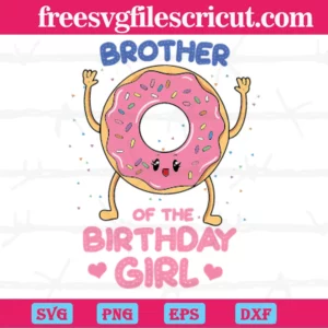 Brother Of The Birthday Girl Pink Donut, Svg Png Dxf Eps Cricut Invert