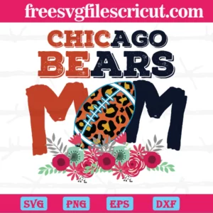 Chicago Bears Mom Nfl Team, Laser Cut Svg Files