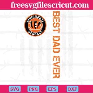 Cincinnati Bengals Best Dad Ever American Flag, Digital Files Invert