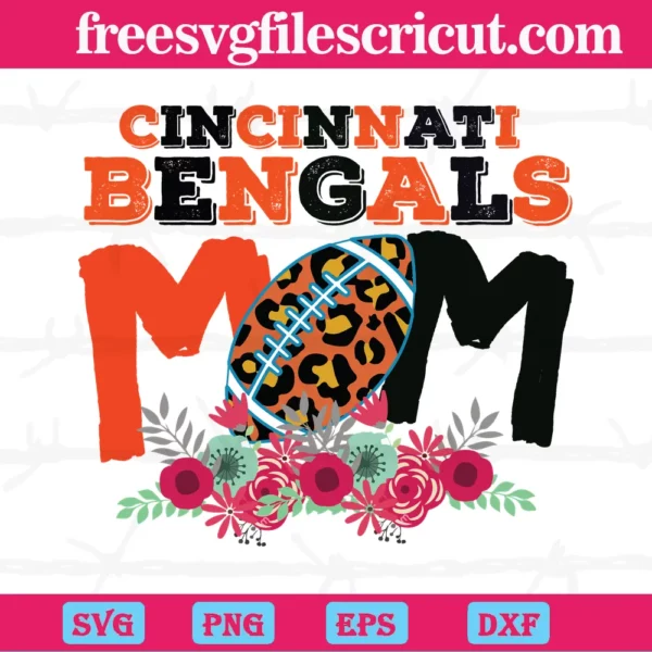 Cincinnati Bengals Mom Nfl Team, Laser Cut Svg Files