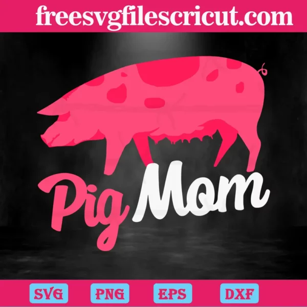 Cute Pig Mom, Svg Png Dxf Eps