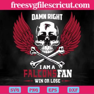 Damn Right I Am A Atlanta Falcons Fan Win Or Lose, Svg File Formats Invert