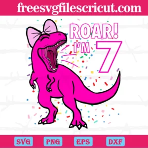 Dinosaur Roar Im 7Th, Svg Png Dxf Eps Digital Files