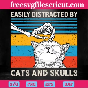 Easily Distracted By Cats And Skulls, Svg Png Dxf Eps Cricut Silhouette