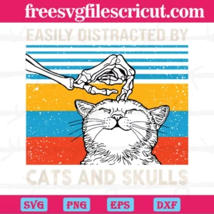 Easily Distracted By Cats And Skulls, Svg Png Dxf Eps Cricut Silhouette Invert