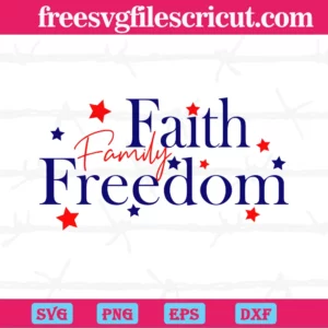 Faith Family Freedom 4Th Of July, Svg Designs