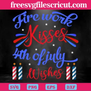 Firework Kisses 4Th Of July Wishes, Svg Png Dxf Eps Cricut Invert
