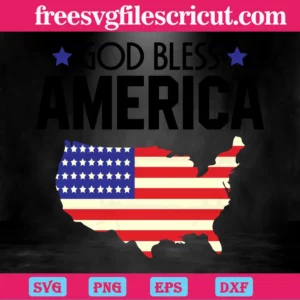 God Bless America Independence Day, Svg Png Dxf Eps Invert