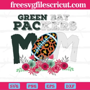 Green Bay Packers Mom Nfl Team, Svg Png Dxf Eps
