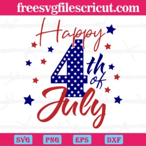 Happy 4Th Of July, Svg Png Dxf Eps Cricut Silhouette
