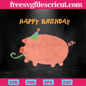 Happy Birthday Cute Pig, Svg Png Dxf Eps Designs Download