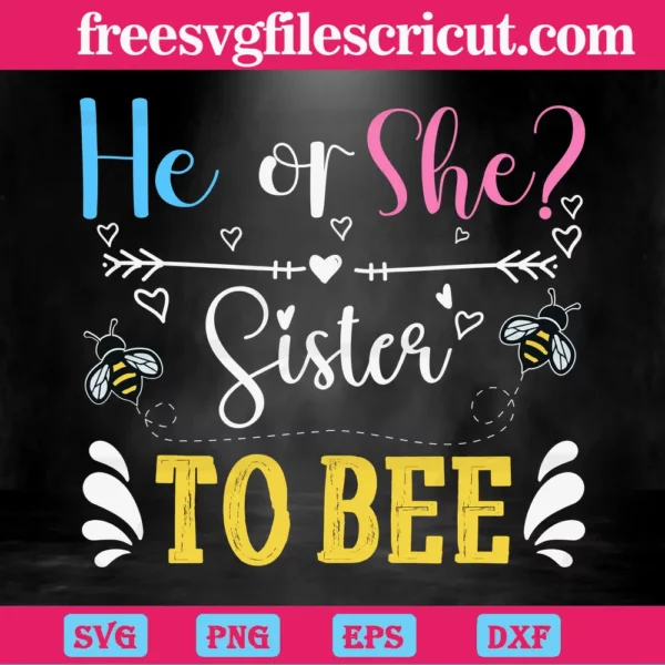 He Or She Sister To Bee, Svg File Formats