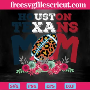 Houston Texans Mom Nfl Team, Svg Png Dxf Eps Invert