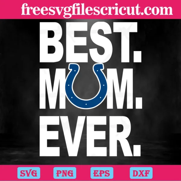 Indianapolis Colts Best Mom Ever, Svg Png Dxf Eps Cricut