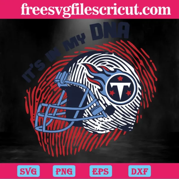It Is In My Dna Tennessee Titans, Svg Png Dxf Eps Cricut Invert