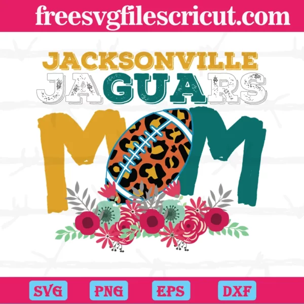 Jacksonville Jaguars Mom Nfl Team, Svg Files For Crafting And Diy Projects
