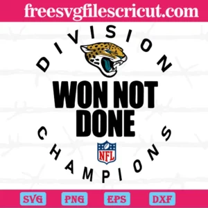 Jacksonville Jaguars Nfl Division Won Not Done Champion, Svg Png Dxf Eps Digital Download