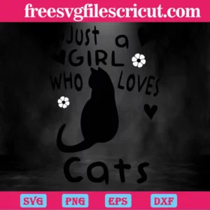 Just A Girl Who Loves Cats, Cutting File Svg Invert