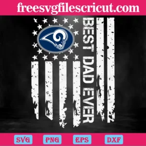 Los Angeles Rams Best Dad Ever American Flag, Svg Png Dxf Eps Cricut Files