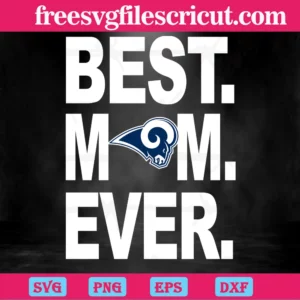 Los Angeles Rams Best Mom Ever, Svg Png Dxf Eps Cricut