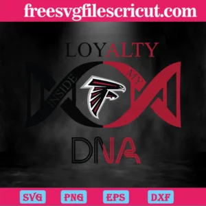 Loyalty Inside My Dna Atlanta Falcons, The Best Digital Svg Designs For Cricut Invert