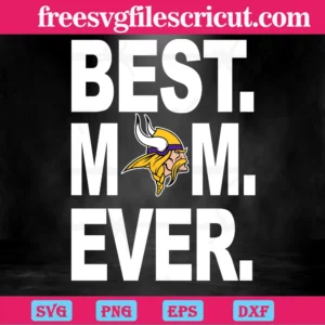 Minnesota Vikings Best Mom Ever,Cutting File Svg