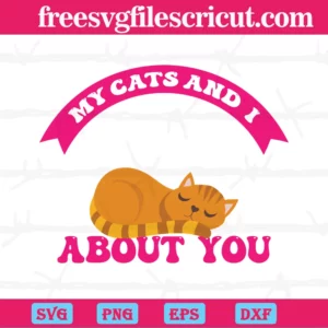 My Cats And I Talk Shit About You, Layered Svg Files Invert