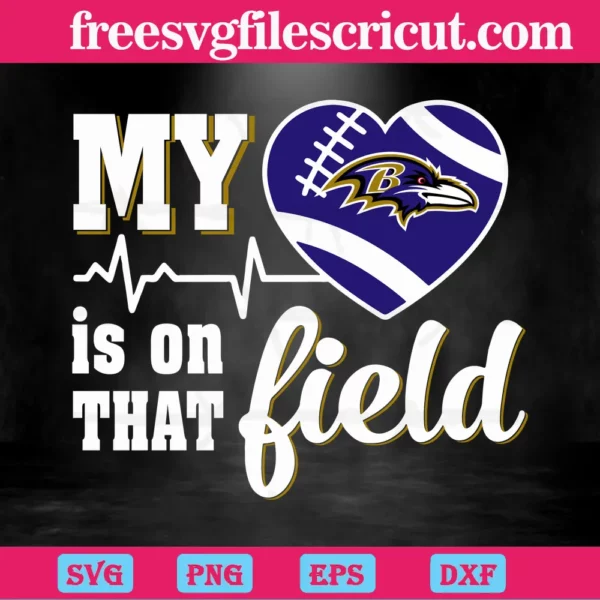 My Heart Is On That Field Baltimore Ravens, Digital Files