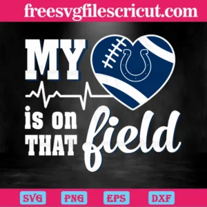 My Heart Is On That Field Indianapolis Colts, Vector Files