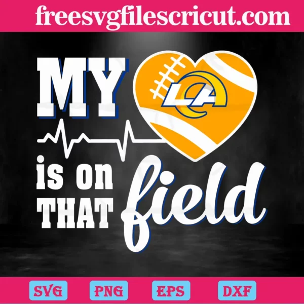 My Heart Is On That Field Los Angeles Rams, Vector Files
