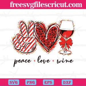 Peace Love Wine, Svg Png Dxf Eps Cricut Files