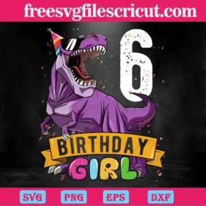 Purple T Rex 6Th Birthday Girl, High-Quality Svg Files Invert
