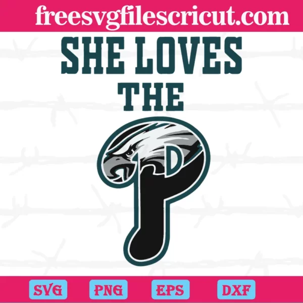 She Love The P Philadelphia Eagles, Svg Png Dxf Eps Cricut