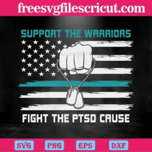 Suppot The Warriors Fight The Ptsd Cause, Svg Png Dxf Eps