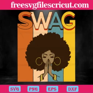Swag Melanin Afro Hair African American Black Women, Svg Files Invert