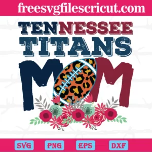 Tennessee Titans Mom Nfl Team, Vector Illustrations