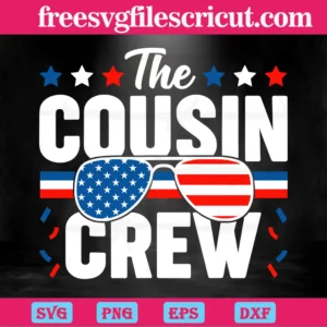 The Cousin Crew Funny 4Th Of July, Svg Png Dxf Eps Designs Download