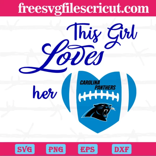 This Girl Loves Her Carolina Panthers, Svg Png Dxf Eps