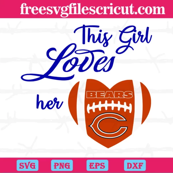 This Girl Loves Her Chicago Bears, Svg Files