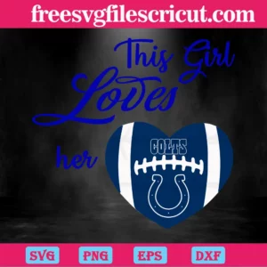 This Girl Loves Her Indianapolis Colts, Cutting File Svg Invert