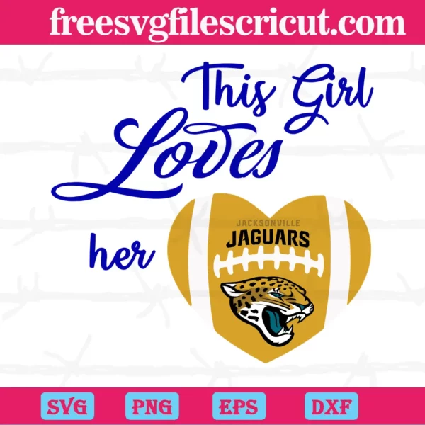 This Girl Loves Her Jacksonville Jaguars, Cuttable Svg Files